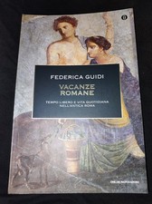 Vacanze Romane. Tempo Libero E Vita Quotidiana Nel Federica Guidi Mondadori 20