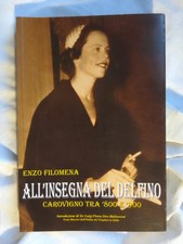 RARO LIBRO DEL 2007 : ALL' INSEGNA DEL DELFINO - CAROVIGNO TRA '800 E '900 '  !