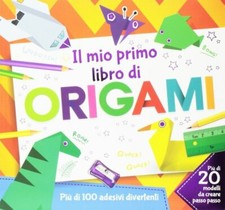IL MIO PRIMO LIBRO DI ORIGAMI