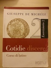 Giuseppe De Micheli - Cotidie Discere - Eserciziario 2 - Hoepli 2010