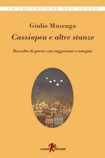 Libro - Giulio Musenga - Cassiopea E Altre Stanze. Raccolta Di Poesie Con Sugges