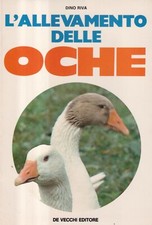 L'Allevamento Delle Oche - Riva - De Vecchi - 1° edizione - 1975