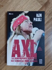 Axl La Sconvolgente Biografia del Leader Dei Guns N'Roses Di Ken Paisl