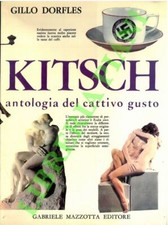 DORFLES Gillo - Kitsch. Antologia del cattivo gusto. (3-61467)