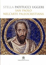 San Paolo Nell' Arte Paleocristiana - Nuovi - Prezzo Di Copertina 32€ 