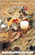 birra fatta in casa piccola guida per diventare birrai casalinghi fiotti nicola