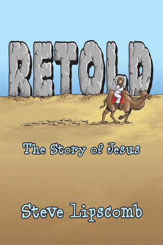 Retold the story jesus - retold:,