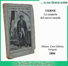 raro libro antico di Giulio Jules VERNE LA SCOPERTA DEL NUOVO MONDO Guigoni 1884