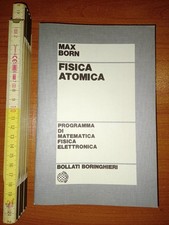 Born Max, Fisica atomica, Bollati Boringhieri 1993