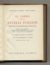 Il libro degli uccelli italiani. Manuale di ornitologia italiana.Elenco descritt