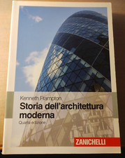 Storia dell'Architettura Moderna - Quarta Edizione K. Frampton Zanichelli 2008