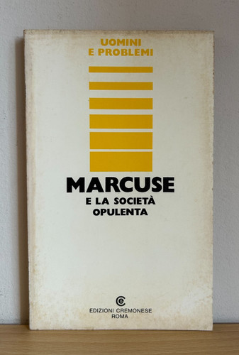 Marcuse societa opulenta - marcuse, societa'