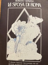 1983 GERVASO-LA SPOSA DI ROMA-5 DONNE FAMOSE RACCONTATE DA ELVIRA GRAMANO