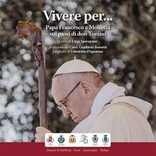 Vivere per papa francesco - vivere, per...