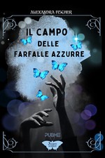 Il campo delle farfalle azzurre - Alexandra Fischer