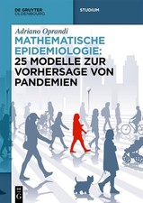 Mathematische Epidemiologie: 25 Modelle Zur Vorhersage Von Pandemien by Adriano 