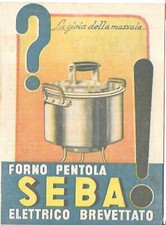 SEBA FORNO PENTOLA ELETTRICA ELETTRODOMESTICO PUBBLICITARIO PUBBLICITA ANNI 1940