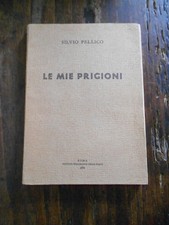 Silvio Pellico, "le mie prigioni", Ist. Poligrafico dello Stato, Roma, 1954