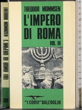 L'IMPERO DI ROMA VOL III. THEODOR MOMMSEN. I CORVI.