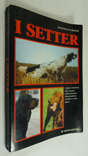 I SETTER RODOLFO GRASSI ALLEVAMENTO ADDESTRAMENTO CINOFILIA CANE CACCIA 1994