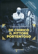 De Chirico. Il Pittore