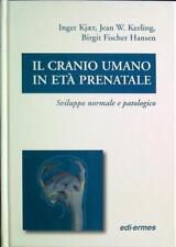 IL CRANIO UMANO IN ETA' PRENATALE AA.VV. EDI ERMES 2003  RILEGATO