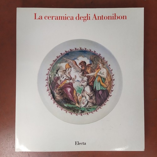Ceramica degli antonibon - degli,