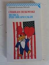 Musica per organi caldi. C. Bukowski ed. Feltrinelli economica 1996 (g4)