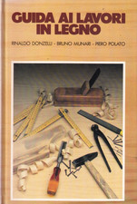 S1 - GUIDA AI LAVORI IN LEGNO - Donzelli / Munari / Polato - ed. Club 1979
