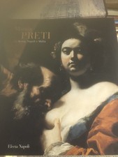 MATTIA PRETI TRA ROMA , NAPOLI E MALTA ELECTA NAPOLI ED.1999