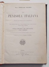 FISCHER La penisola italiana. Saggio di corografia scientifica. 1902