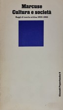 Cultura e società - Saggi di teoria critica 1933-1965, Marcuse (Einaudi 1969)