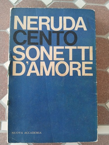 Neruda cento sonetti amore - neruda,, d'amore