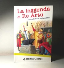 LA LEGGENDA DI RE ARTU' COLLANA LETTURE SULLA SABBIA GIUNTI DEL BORGO LIBRO (56)