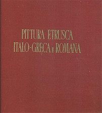 Ducati,Pericle. - Pittura etrusca-italo-greca e romana. 