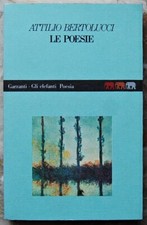 Bertolucci Attilio: LE POESIE