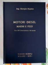 INGEGNERIA MECCANICA MOTORI DIESEL MARINI E FISSI HOEPLI SUPINO 1913 MACCHINE