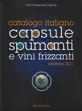 Club collezioni..CATALOGO ITALIANO CAPSULE SPUMANTI E VINI FRIZZANTI, EDIZIONE 