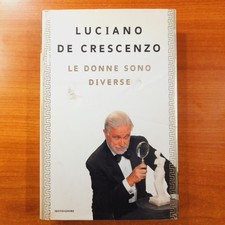 Le donne sono diverse - Luciano De Crescenzo - Mondadori