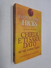 CHIEDI E TI SARA' DATO SE SAI COME FARLO - ESTHER JERRY HICKS - MYLIFE - 2018