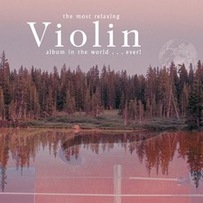 MOST RELAXING VIOLIN ALBUM
