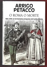 ARRIGO PETACCO - O Roma o morte - MONDOLIBRI 2011