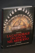 CARIGE - La cattedrale di Genova nel Medioevo, secoli VI-XIV Storia Architettura