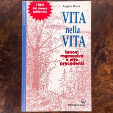 Vita nella Vita Ipnosi Regressiva – Angelo Bona – Mediterranee 2001 Autografato