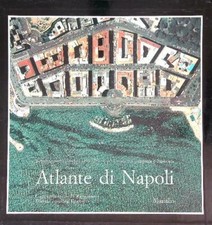 ATLANTE DI NAPOLI. LA FORMA DEL CENTRO STORICO IN SCALA 1:2000 AA.VV. MARSILIO