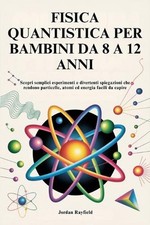 Fisica Quantistica Per Bambini