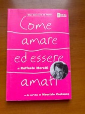 Come amare ed essere amati Raffaele Morelli libro psicologia un'idea M Costanzo