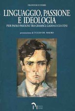 Linguaggio, passione e ideologia - Francesco Ferri (Progetti Museali editore)