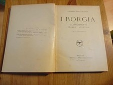I BORGIA ALESSANDRO VI CESARE - LUCREZIA di G PORTIGLIOTTI ed FRATELLI TREVES