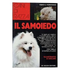 Fabio C.Fioravanzi - CANI DI RAZZA - IL SAMOIEDO